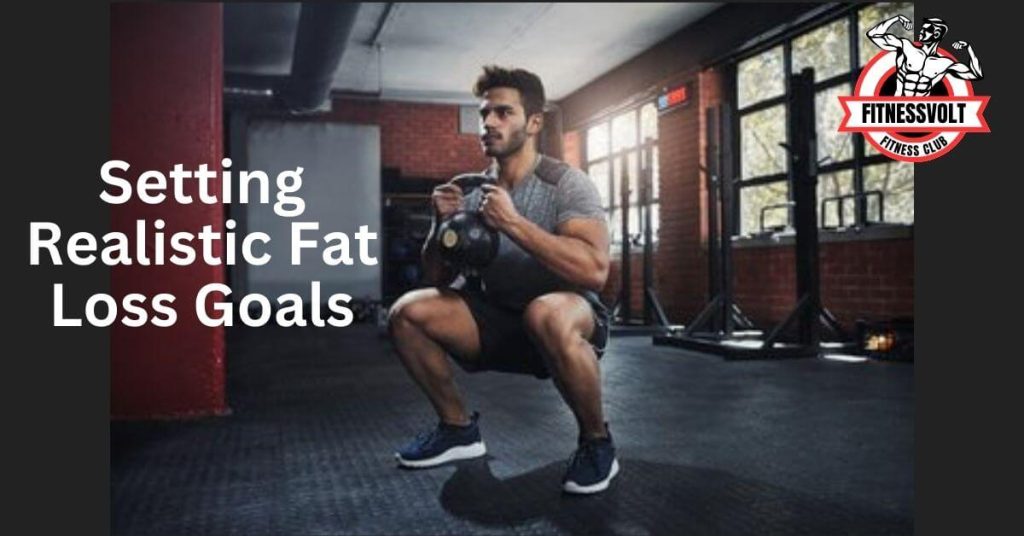 Setting Realistic Fat Loss Goals