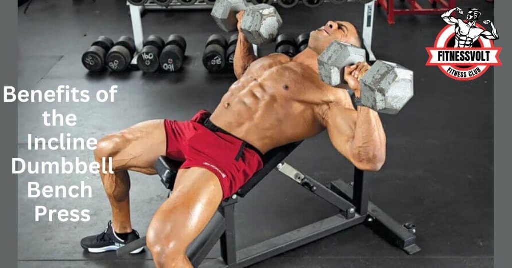 Benefits of the Incline Dumbbell Bench Press