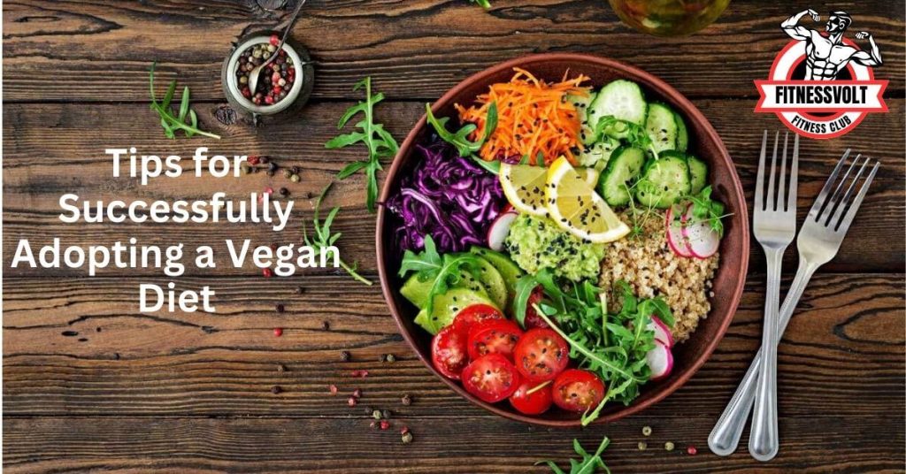 Tips for Successfully Adopting a Vegan Diet