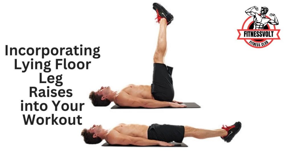 Incorporating Lying Floor Leg Raises into Your Workout