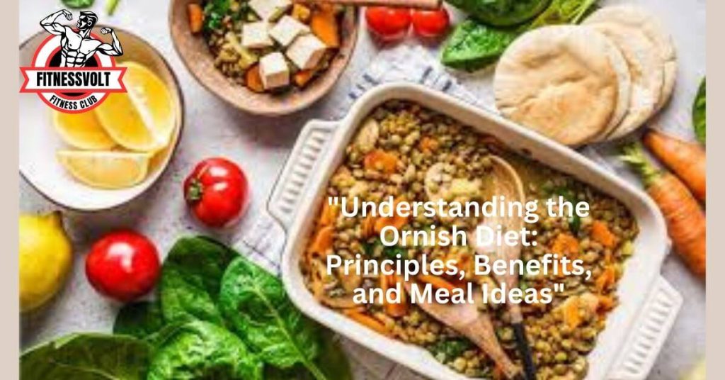 "Understanding the Ornish Diet: Principles, Benefits, and Meal Ideas"