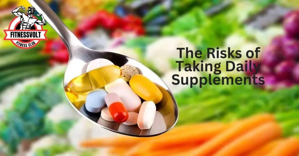 The Risks of Taking Daily Supplements