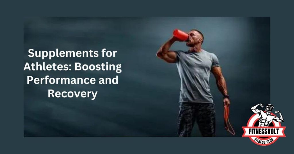 Supplements for Athletes: Boosting Performance and Recovery