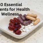 Top 10 Essential Supplements for Health and Wellness